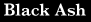 Black Ash